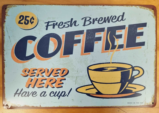 25c Fresh Brewed Coffee served here.....Tin Sign-(green sign) 30 x 20cm-Vintique Concepts