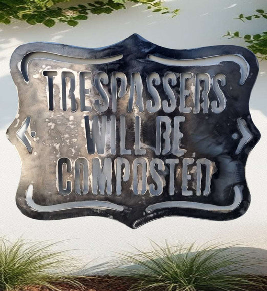 TRESPASSSERS  Will be composted Corten garden sign-Vintique Concepts