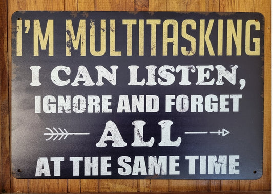 I'M MULTI-TASKING ...Funny Tin Sign-30 x 20cm *-Vintique Concepts