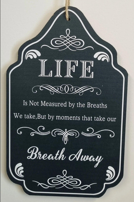 Life-its not measured by breaths -Wood sign 15cm x 30cm-Vintique Concepts