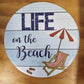 Life on the beach -Round beach Tin Sign-30cm dia-Vintique Concepts