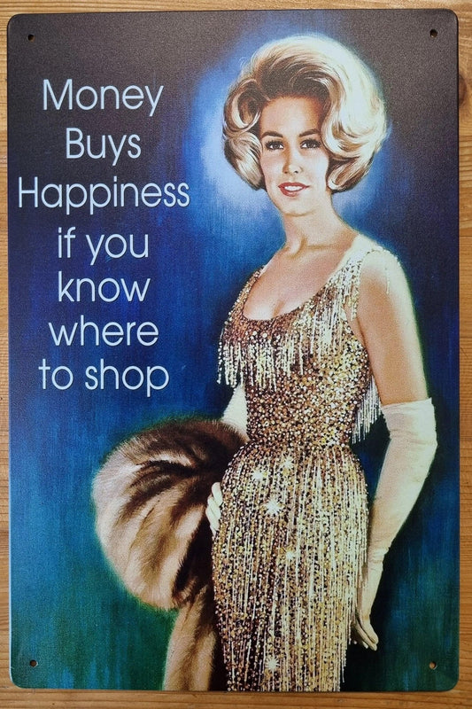 MONEY BUYS HAPPINESS ...Funny Tin Sign - 30cm x 20cm * - Vintique Concepts