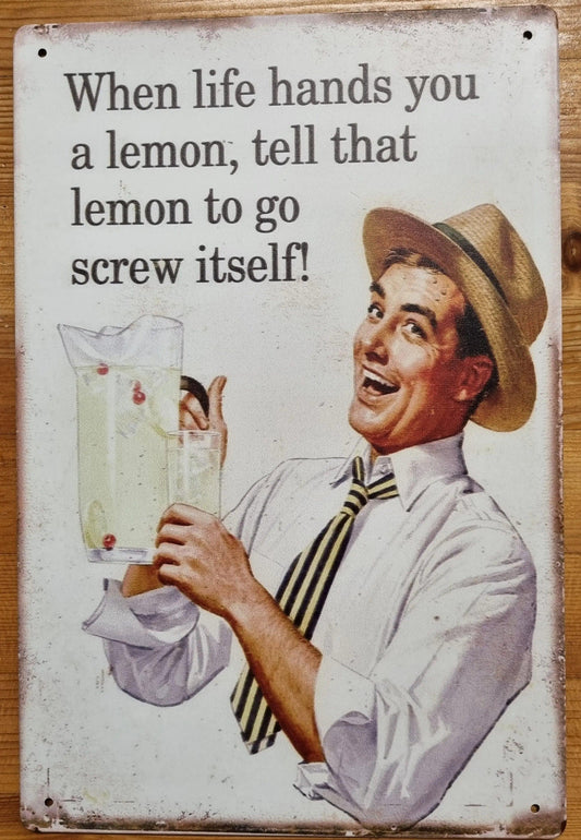 when life hands you lemons......Vintage Funny Tin Sign-30cm x 20cm - Vintique Concepts