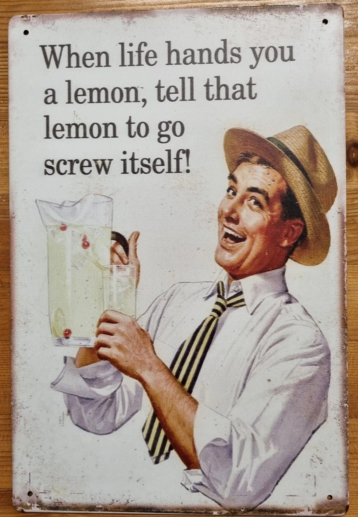 when life hands you lemons......Vintage Funny Tin Sign-30cm x 20cm *-Vintique Concepts